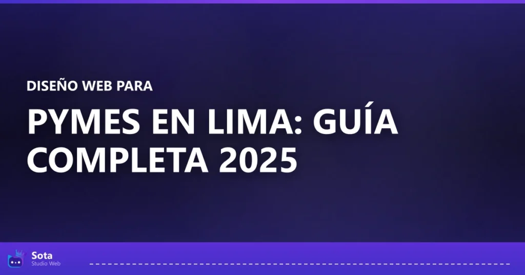 Diseño web para pymes en Lima: guía completa 2025