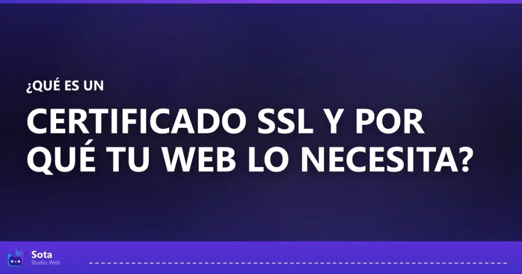 ¿Qué es un certificado SSL y por qué tu web lo necesita?