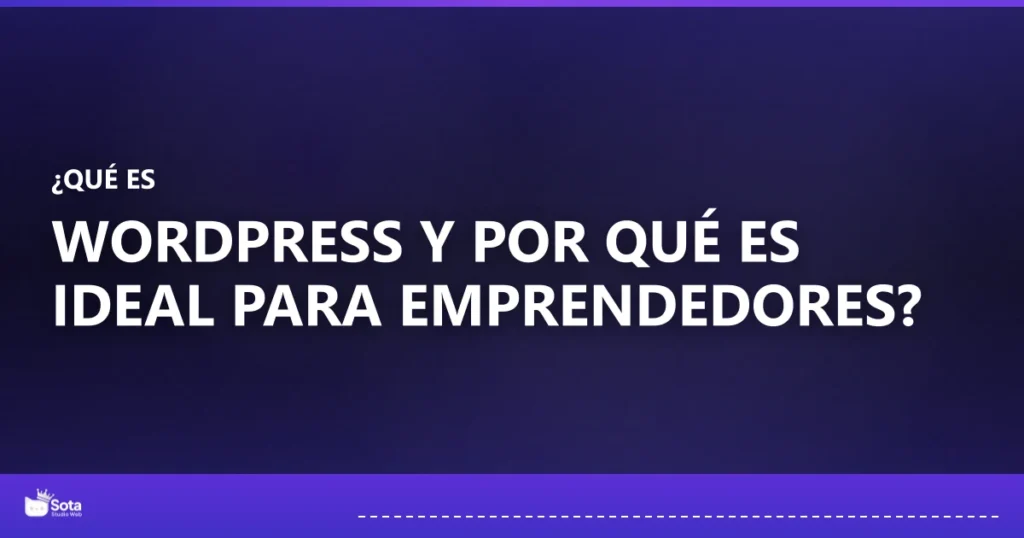 ¿Qué es WordPress y por qué es ideal para emprendedores?