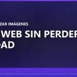 C&oacute;mo optimizar im&aacute;genes para web sin perder calidad
