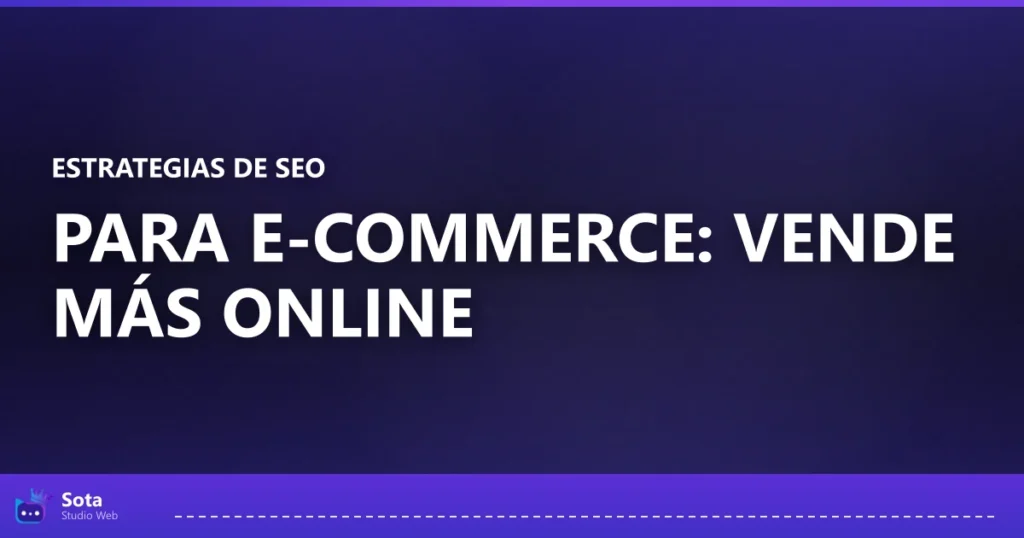 Estrategias de SEO para e-commerce: vende más online