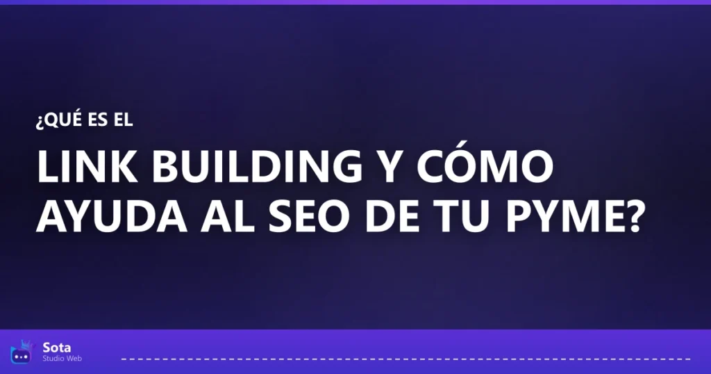 ¿Qué es el link building y cómo ayuda al SEO de tu pyme?